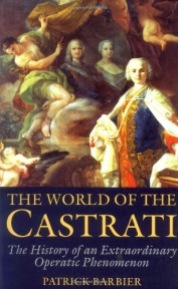 The World of the Castrati: Patrick Barbier