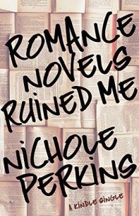 Romance Novels Ruined Me